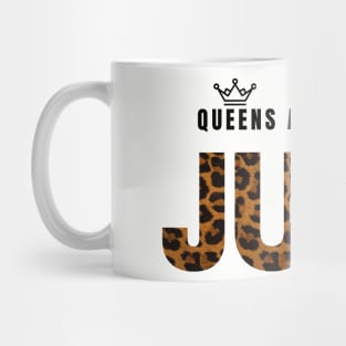 Queens are born in June,June birthday gift,happy birthday June Mug